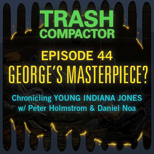 GEORGE'S MASTERPIECE: Young Indiana Jones w/ Peter Holmstrom & Daniel Noa