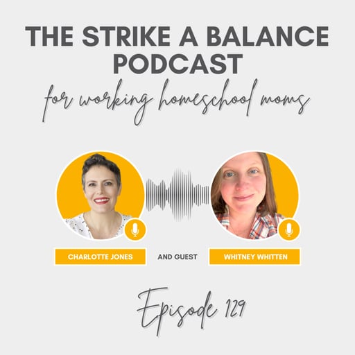Manage Your Nervous System to Thrive | Whitney Whitten, SensationalMoms.com | The Strike a Balance Podcast for Working Homeschool Moms, S3 E129 