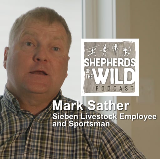Ep 49 - Mark Sather, Sportsman and Sieben Livestock Employee