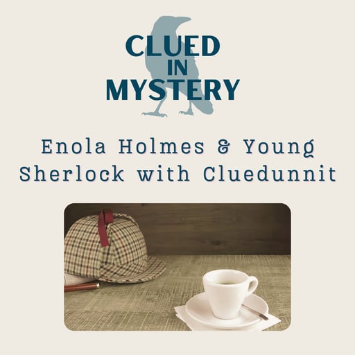 Enola Holmes & Young Sherlock