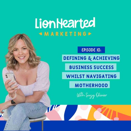 Defining & achieving business success while navigating motherhood with Suzy Olivier