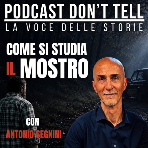 Come si studia il Mostro di Firenze | Quando sei con me il Mostro non c’è | Con Antonio Segnini
