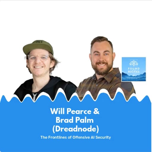 Will Pearce & Brad Palm (Dreadnode) // The Frontlines of Offensive AI Security