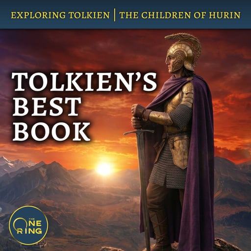 162. Morgoth’s Curse and the Pride of Men : The Children of Húrin #1
