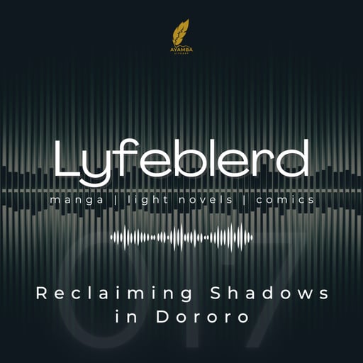 17 - Reclaiming Shadows in Dororo