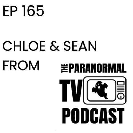 Ep 165 - The Paranormal TV Podcast - Sceptic Vs Believer! 