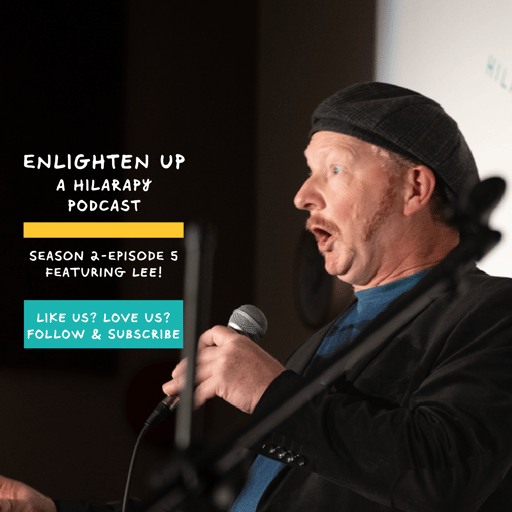 Enlighten Up: Featuring Hilarapist Lee!