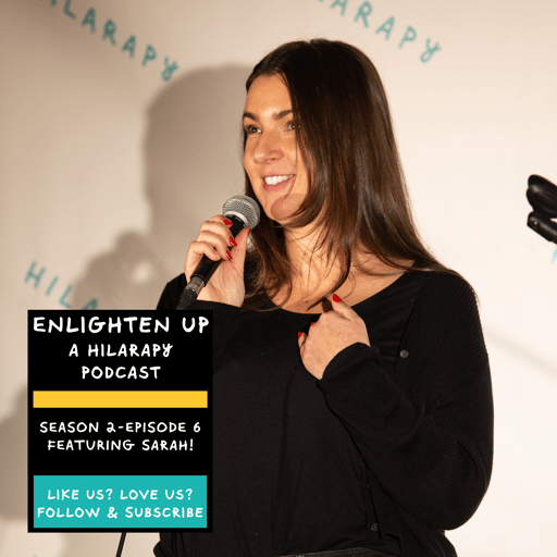 Enlighten Up with  Hilarapy Recovery Project Performer Sarah!