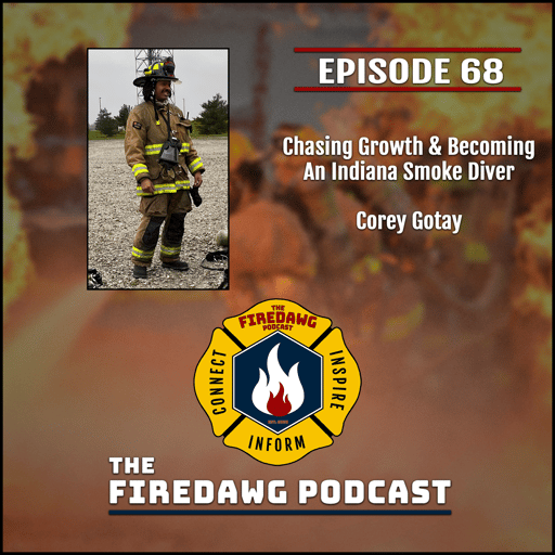 68. Chasing Growth & Becoming An Indiana Smoke Diver - Corey Gotay