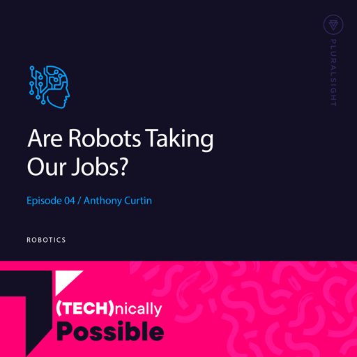 S1 Ep4: Are Robots Taking Our Jobs?
