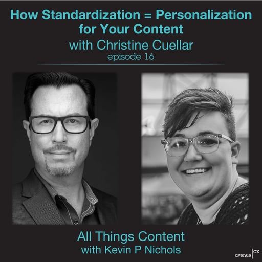 Episode 16 - How Standardization = Personalization for Your Content with Christine Cuellar