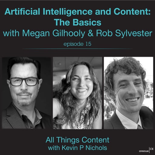 Episode 15 - Artificial Intelligence and Content: The Basics with Megan Gilhooly & Rob Sylvester