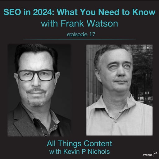 Episode 17 - SEO in 2024: What You Need to Know with Frank Watson