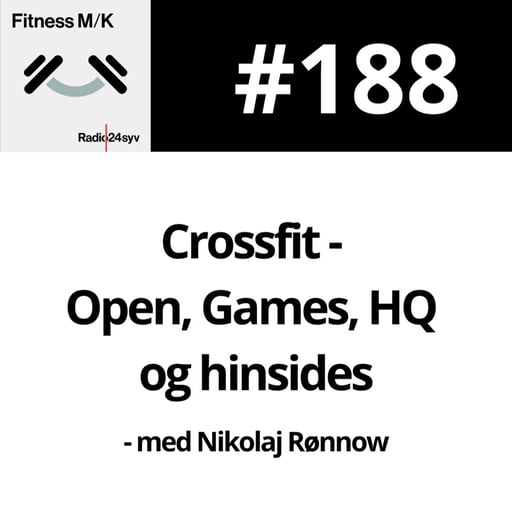 #188 Crossfit - Open, Games, HQ og hinsides