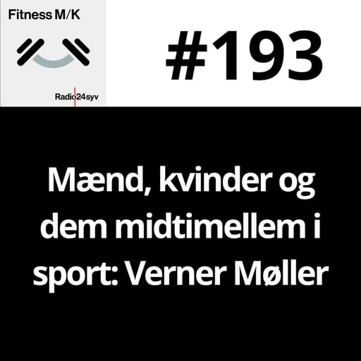#193 Mænd, kvinder og dem midtimellem i sport: Verner Møller