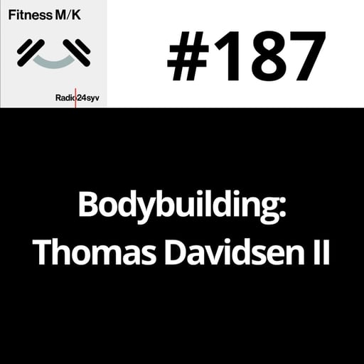 #187 Bodybuilding: Thomas Davidsen II