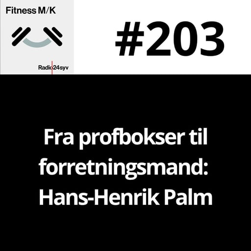 #203 Fra profbokser til forretningsmand: Hans-Henrik Palm
