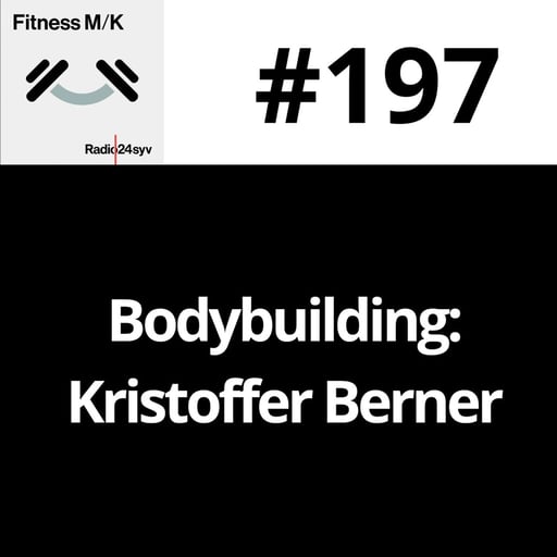 #197 Bodybuilding: Kristoffer Berner