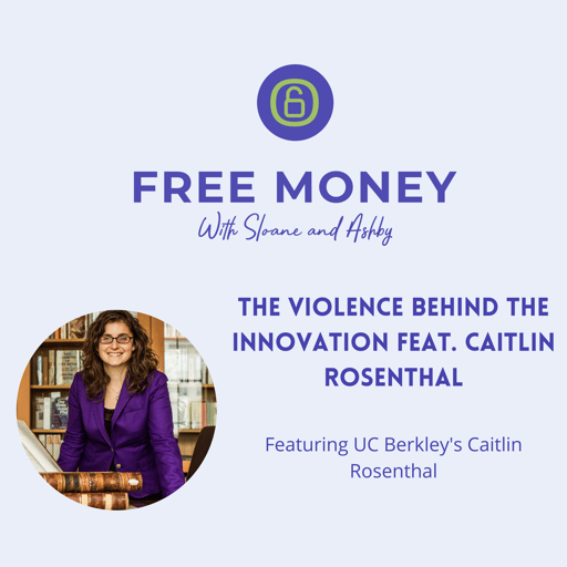 Innovation Backed by Violence featuring Caitlin Rosenthal