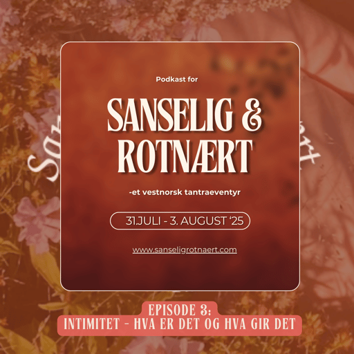 Sanselig & rotnært - Intimitet - Hva er det? Hva gjør det?