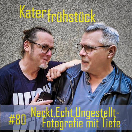 #80 Nackt, echt, ungestellt- Fotografie mit Tiefe, Gast Andrè Krenz
