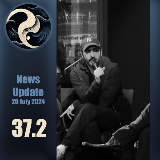 Episode 037.2 - News Update for 17 July 2024
