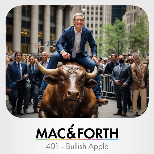 The Mac & Forth Show 401 - Bullish Apple