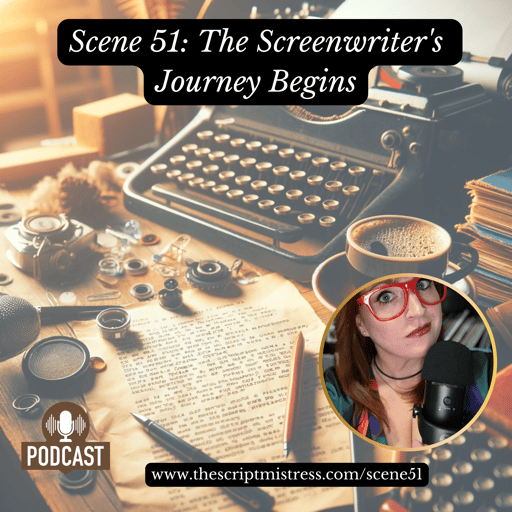 Scene 51: The Screenwriter's Journey Begins