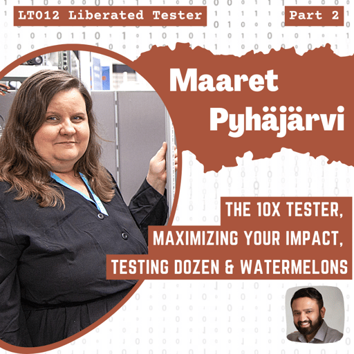 Maaret Pyhäjärvi on The 10x Tester,  Maximizing your impact,  Testing Dozen & Watermelons: LT012 Part 2