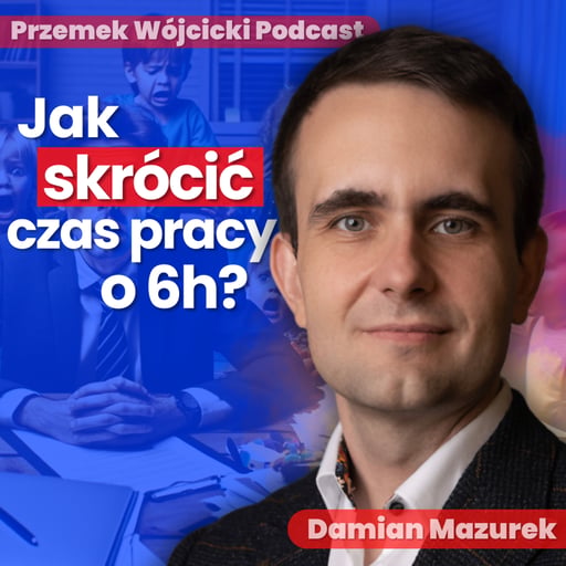 Ekspert od Produktywności: Metody, których Powinni Uczyć w Szkołach - Rób x2, Pracując x3 Mniej - Damian Mazurek