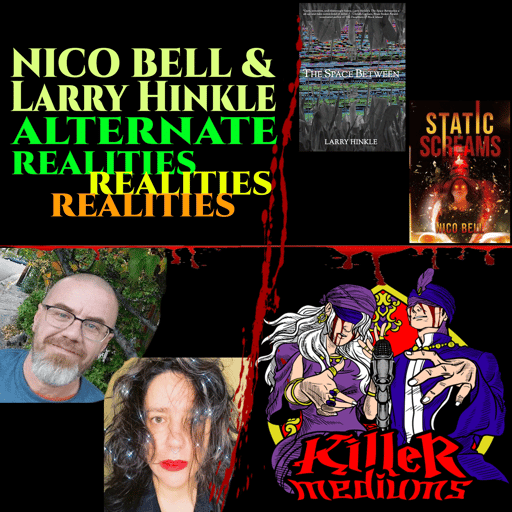 ALTERNATE REALITIES w/ NICO BELL & LARRY HINKLE