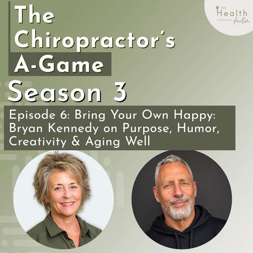 S3 : EP6 - Bring Your Own Happy: Bryan Kennedy on Purpose, Humor, Creativity & Aging Well