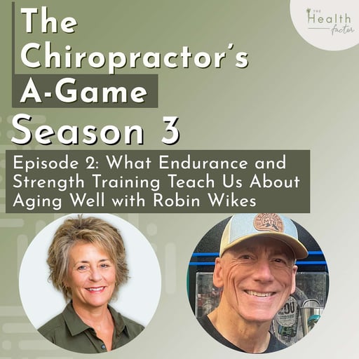 S3 : EP 2 - What Endurance & Strength Training Teach Us About Aging Well with Robin Wikes