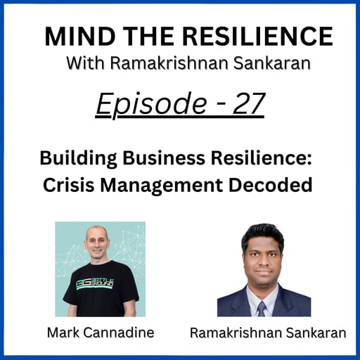 Episode 27 - Building Business Resilience: Crisis Management Decoded (With Mark Cannadine)