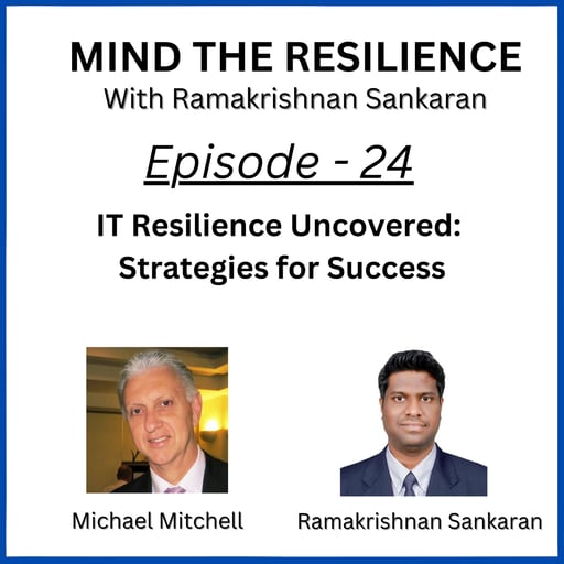 Episode 24 - IT Resilience Uncovered: Strategies for Success (With Michael Mitchell)