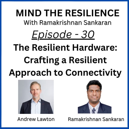 Episode 30 - The Resilient Hardware: Crafting a Resilient Approach to Connectivity (With Andrew Lawton, Founder of Reskube)