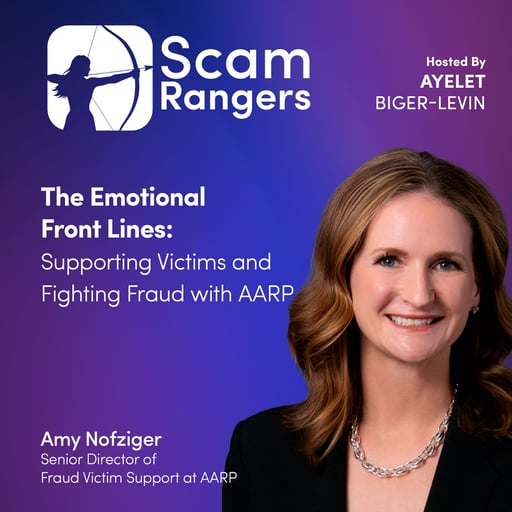 The Emotional Front Lines: Supporting Victims and Fighting Fraud with AARP, A conversation with Amy Nofziger, Senior Director of Fraud Victim Support at the AARP Fraud Watch Network
