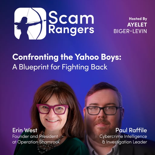 Confronting the Yahoo Boys: A Blueprint for Fighting Back, A conversation with Erin West and Paul Raffile