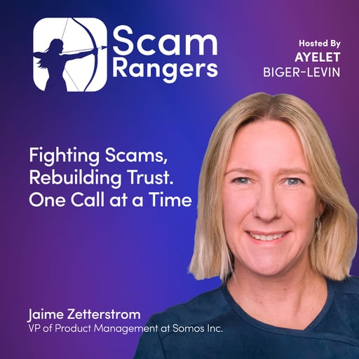 Fighting Scams, Rebuilding Trust. One Call at a Time, a conversation with Jaime Zetterstrom, VP Product Management, SOMOS