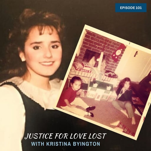 101. Justice for Love Lost with Kristina Byington