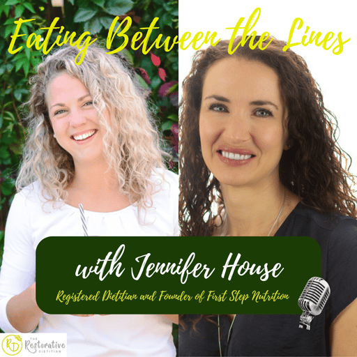 E22 Kids and eating - Can they be trusted? Considerations, challenges, and solutions with picky eaters, intuitive eating, and the current food environment with Jennifer House, RD 