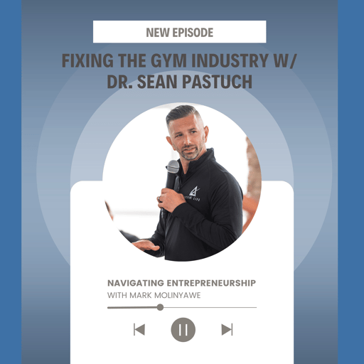 Fixing the Gym Industry w/ Dr. Sean Pastuch