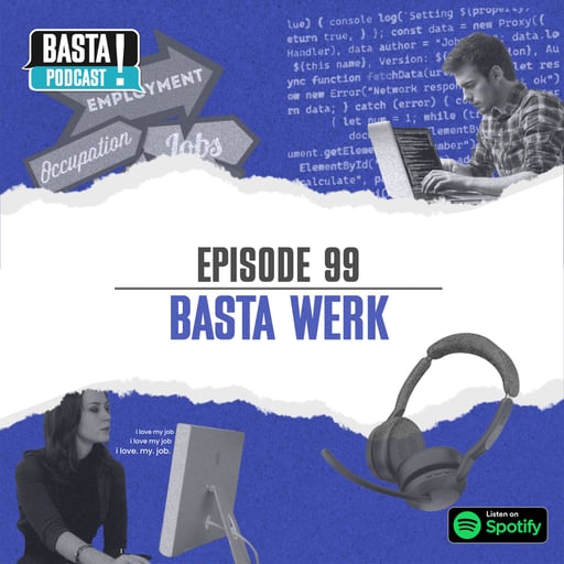 Episode 99: Basta Werk