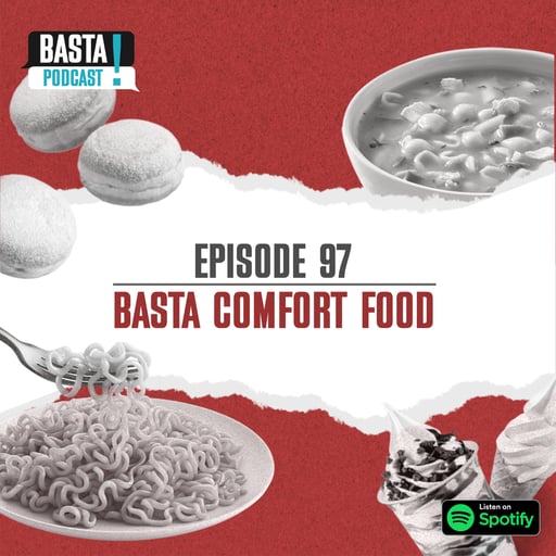 Episode 97: Basta Comfort Food