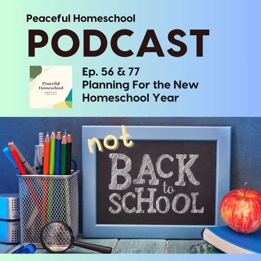 77. Best of Series - Planning for the New Homeschool School Year