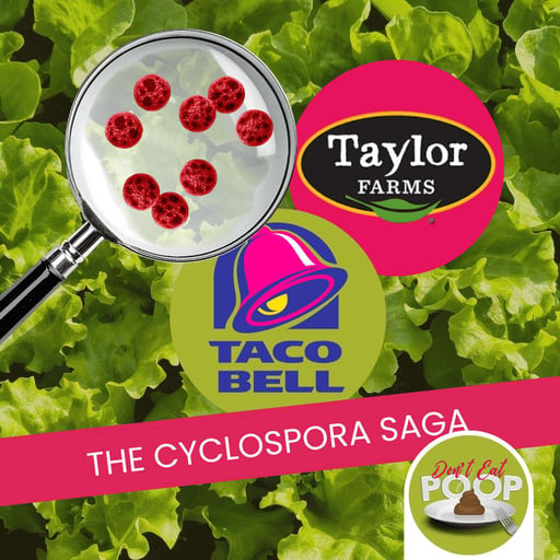 Taylor Farms Cyclospora Outbreak: Epidemiology and the Cost of Getting It Wrong | Episode 181