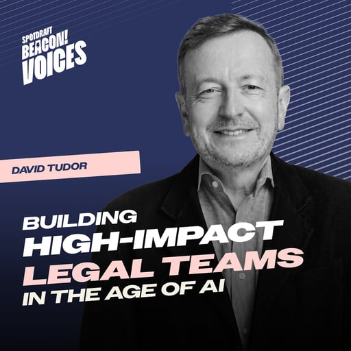 EP 14: Building High-Impact Legal Teams in the Age of AI | David Tudor