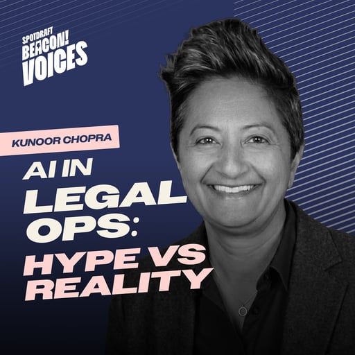 EP 10:  AI in Legal Ops: Hype vs Reality with Kunoor Chopra
