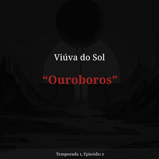 Episódio 02 - Ouroboros
