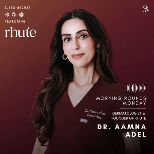 Scalp Health, Hair Growth, and the Future of Hair Care with Dr. Aamna Adel of Rhute